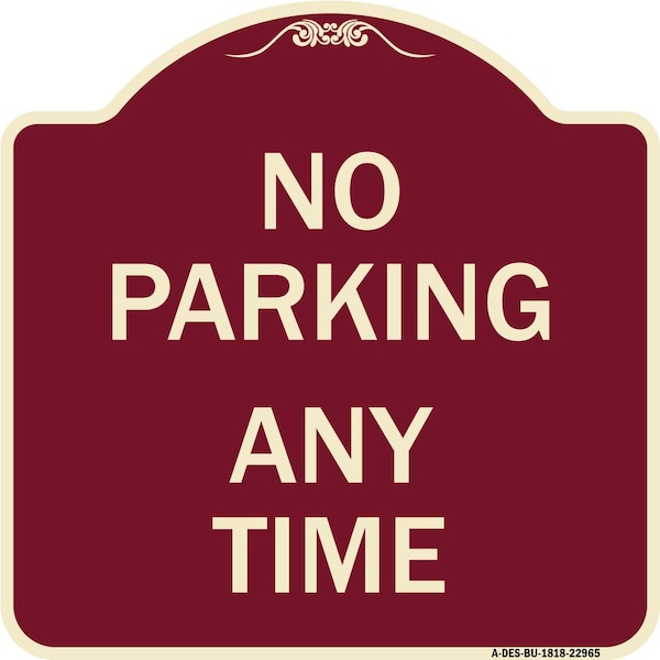 Signmission Designer Series No Parking Anytime, Burgundy Heavy-Gauge Aluminum Sign, 18" x 18", BU-1818-22965 A-DES-BU-1818-22965 - main